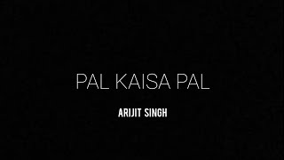 Pal kaisa Pal ✨ | Arijit Singh 💖| New Black screen status | New WhatsApp status | #blackscreenstatus