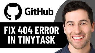 HOW TO FIX GITHUB 404 ERROR IN TINYTASK 2026! (EASY FIX)