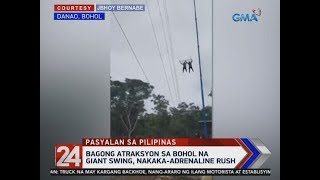 24 Oras: Bagong atraksyon sa Bohol na giant swing, nakaka-adrenaline rush