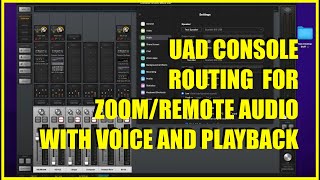 UAD Console Zoom & Remote Session Audio Setup with Voice and Playback