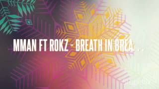 MMAN FT ROKZ - BREATH IN BREATH OUT NEW FREESTYLE 2012 OUT NOW!