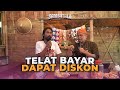 TELAT BAYAR DAPAT DISKON