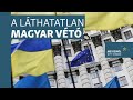 A láthatatlan vétó: a magyar kormány az Európai Békekeret kifizetéseit is gátolja