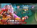 CARA MELAWAN MOSKOV DI EARLYGAME!! | TOP GLOBAL LAYLA - MOBILE LEGENDS