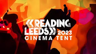 Reading \u0026 Leeds Festivals 2023 - Cinema Tent