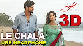 3D Audio | LE CHALA Full Song | ONE NIGHT STAND | Sunny Leone, Tanuj Virwani | T-Series
