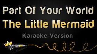 The Little Mermaid - Part Of Your World (Karaoke Version)