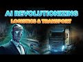 How AI is Revolutionizing Logistics and Transport Industry | AI in logistics | AI in Transport #ai