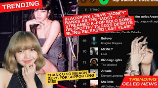 BLACKPINK Lisa "MONEY"  the "Most-Streamed K-Pop Solo Song On Spotify in 2022 #lisablackpink