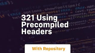 321 using precompiled headers
