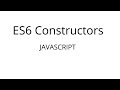 ES6 Javascript Constructor