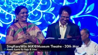 SIngKaroWin MiK@Museum Theatre - Amma Kannu by Raja \u0026 Uma