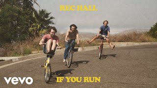 Rec Hall - If You Run (Official Audio)