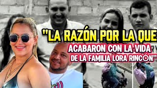 ESTA VERSIÓN SE ESTÁ HACIENDO VIRAL/ RELACIÓN DE ALIAS LA DIABLA Y  MASACRE DE FAMILIA LORA RINCÓN