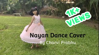 Nayan Dance Cover || Dhvani Bhanushali || Jubin Nautiyal || Charvi Prabhu Dance ||