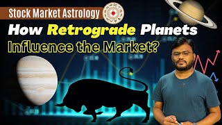 Retrograde Planets \u0026 Their Impact on Stock Market Trends Explained by Vinayak Bhatt