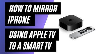 How To Mirror iPhone to Smart TV Using Apple TV 4K