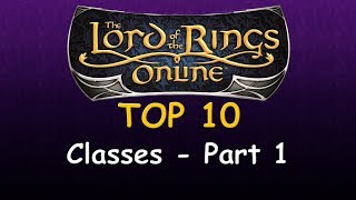 LOTRO Top 10 - Classes (Part 1)