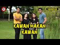 KAWAN MAKAN KAWAN