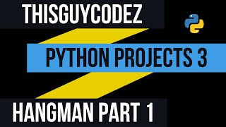 Python Projects 3 - (HangMan) - Part 1