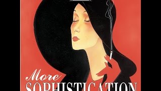 More Sophistication: Style & Songs From the #1930s (Past Perfect) #jazz #vocalists