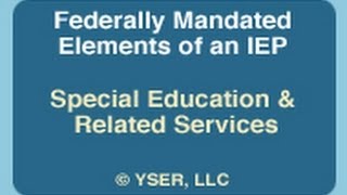 Federally Mandated Elements / IEP: Special Education \u0026 Related Services