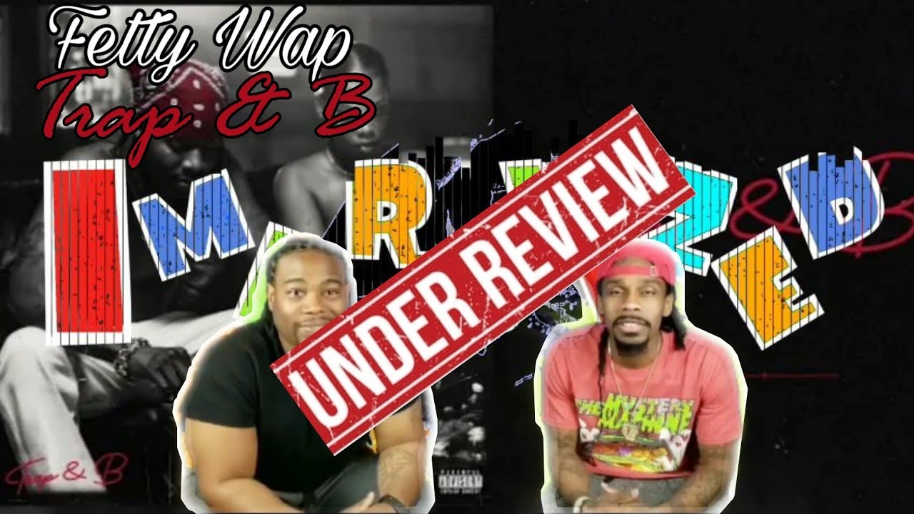 Improvized - Fetty Wap Trap & B (album Review) 1st Reaction - YouTube