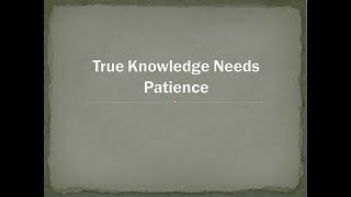 05- Seek Knowledge the Right Way: Patience & Steady Steps