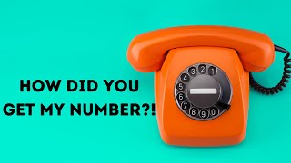 Prospect says, "How did you get my number?" And you say, "..." - Sales Objection Handling