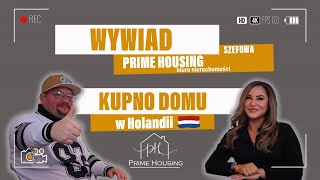 JAK WYGLĄDA KUPNO DOMU W HOLANDII 🇳🇱? -Wywiad - Iwona z PRIME HOUSING