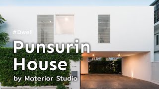 [Dwell] ทึบแต่โปร่ง ปิดกั้นแต่เชื่อมต่อ … Punsurin House