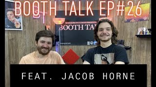 BOOTH TALK EP #26 [ JACOB HORNE | Neutrals | How to Film | Nostalgia]