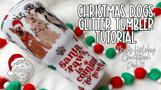 Christmas Dogs Glitter Tumbler Tutorial | Mal's Holiday Countdown Day 21