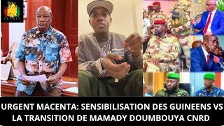 URGENT MACENTA: SENSIBILISATION DES GUINEENS VS LA TRANSITION DE MAMADY DOUMBOUYA CNRD @CONKRYCTU