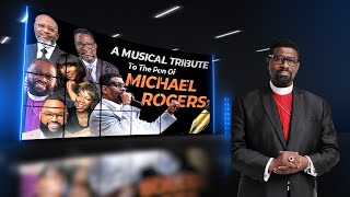 A Musical Tribute: The Pen of Michael Rogers