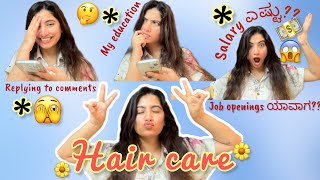 VLOG 59 - HAIR CARE / JOB OPENINGS ಯಾವಾಗ?? / Salary ಎಷ್ಟು ?? / REPLYING TO COMMENTS / #shreyki