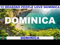 10 REASONS WHY PEOPLE LOVE DOMINICA
