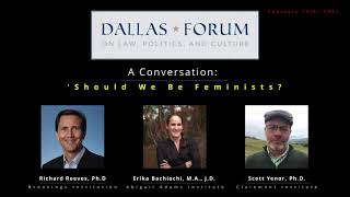 Erika Bachiochi, Richard Reeves, and Scott Yenor, "Should We Be Feminists?" (2022)