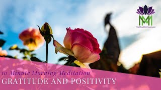 10 Minute Morning Meditation for Gratitude and Positivity to Start your Day | Mindful Movement
