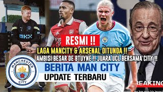 RESMI✅Laga Mancity vs Arsenal Ditunda❌️Ambisi Besar De Bruyne Juara UCl❗Perez Bantah Rekrut Haaland👍