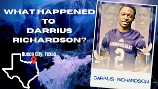 What Happened to Darrius Richardson? Queen City, Texas