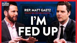 The Moment I Hit My Breaking Point with DC Corruption | Matt Gaetz | POLITICS | Rubin Report