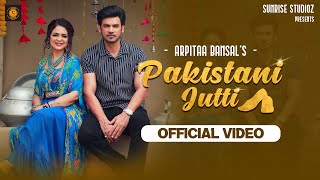 Arpitaa Bansal : Pakistani Jutti (Official Video) ft. Jatinder Singh | New Punjabi Songs 2024