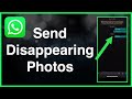 How To Send Disappearing Photos On WhatsApp