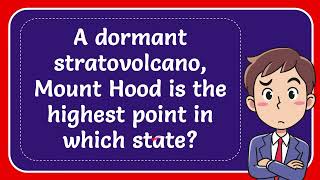 A dormant stratovolcano, Mount Hood is the highest point in which state?