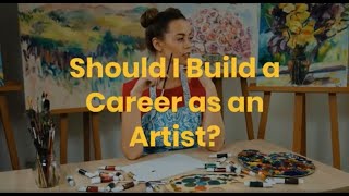 [ARTDEX Helps] Should I Build a Career as an Artist