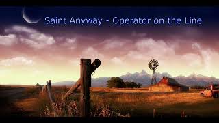 Saint Anyway - Operator on the Line,