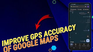 Improve Google Maps GPS Location Accuracy On Samsung Galaxy So You Won’t Get Lost