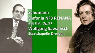 SCHUMANN - Sinfonia No.3 em Mi bemol, Op.97 RENANA - Sawallisch, Staatskapelle Dresden