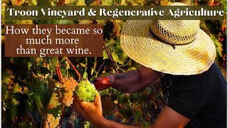 Regenerative Wine - Troon Vineyard - How they became so much more than amazing wine!